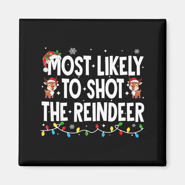 Imã Most Likely To Shoot The Reindeer Xmas Family Matc (Frente)
