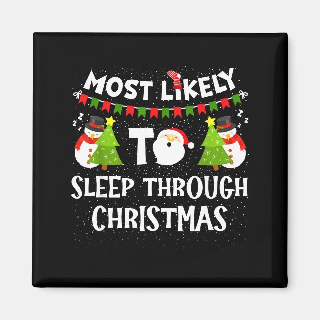 Imã Most Likely To Sleep Through Christmas Family Matc (Frente)