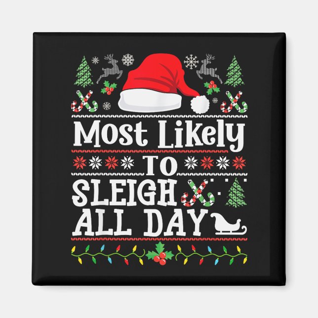 Imã Most Likely To Sleigh All Day Funny Christmas For  (Frente)