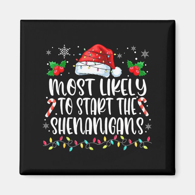 Imã Most Likely To Start All The Shenanigans Family Ch (Frente)