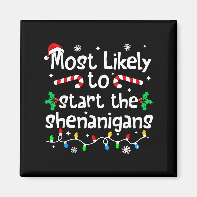 Imã Most Likely To Start The Shenanigans C-hristmas Ma (Frente)