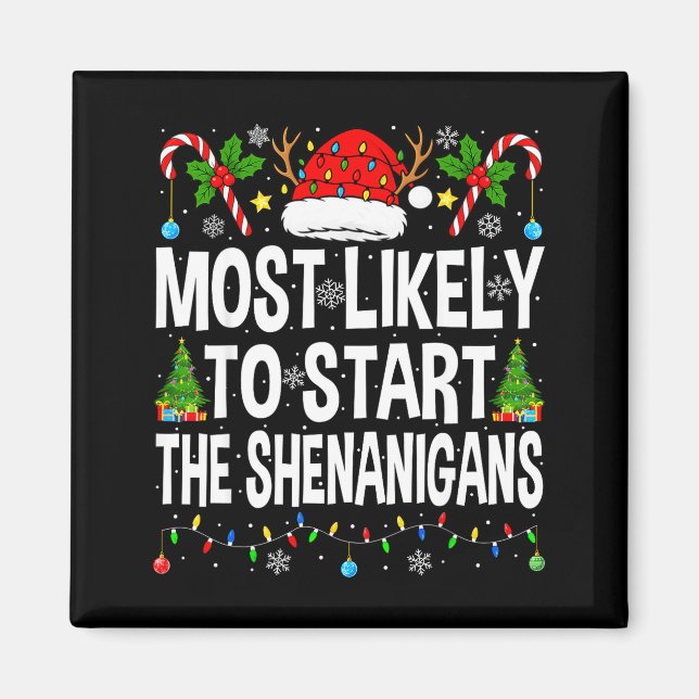 Imã Most Likely To Start The Shenanigans Xmas Matching (Frente)