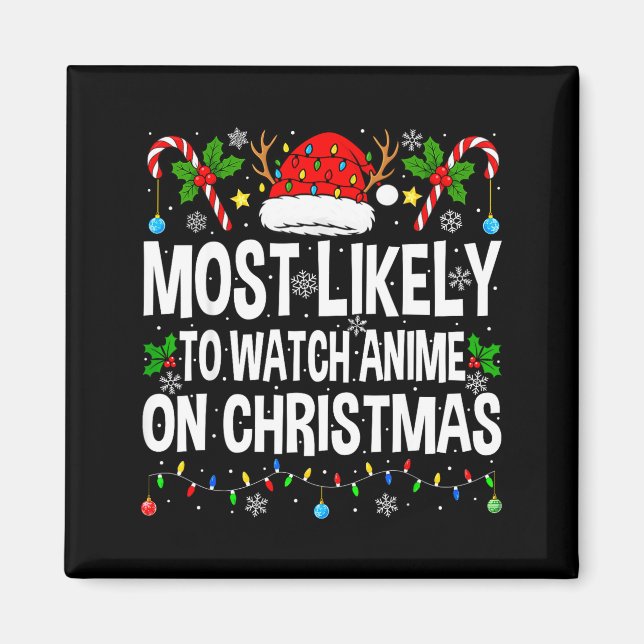 Imã Most Likely To Watch Anime On Christmas Cool Anime (Frente)