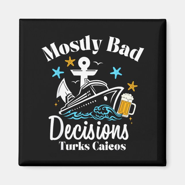 Imã Mostly Bad Decisions Turks Caicos Spring Break  (Frente)