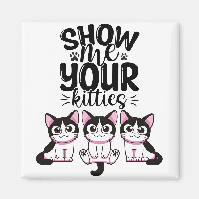 Imã Mostre-me seus Gatinhos (Frente)