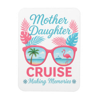 Ímã Mother Daughter Cruise Making Memories Trip