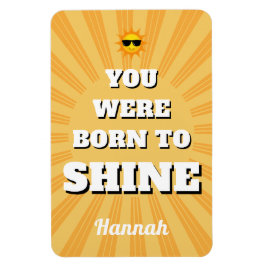 Ímã Motivational Affirmation Quote Born to Shine