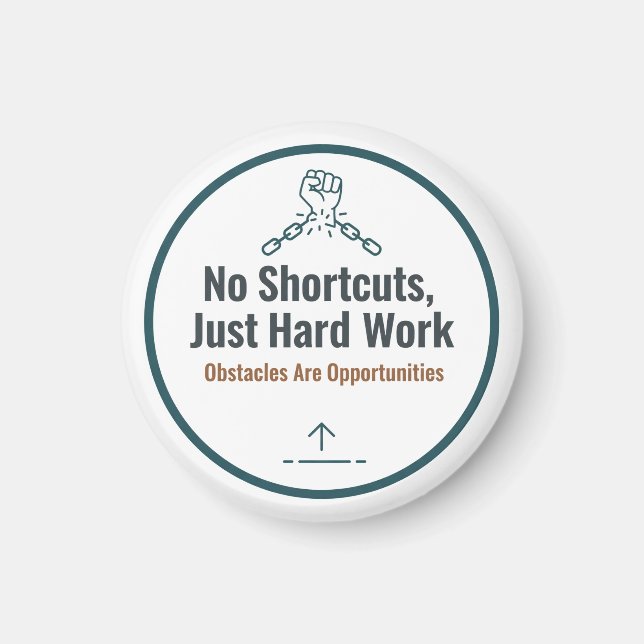 Imã Motivational Hard Work Quote Design – No Shortcuts (Frente)