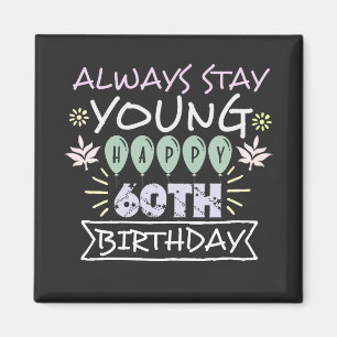 Imã Motivational Keep Young Colorful 60º aniversário