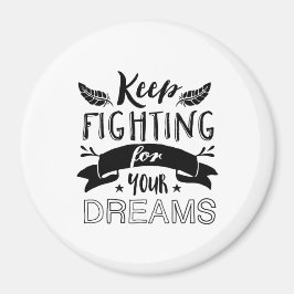 Imã Motivational Quote Continua A Lutar Pelos Seus Son