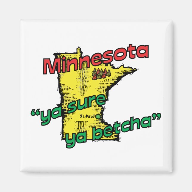 Imã Motto do Minnesota MN US ~ Ya Claro Ya Betcha (Frente)