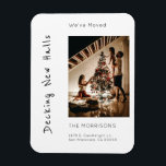 Ímã Movimento de Foto de Natal em Decking New Halls<br><div class="desc">Seus amigos vão adorar seu anúncio e cartões de natal em movimento. Você vai personalizar com uma foto e uma mensagem. A frase, "Estamos decifrando novos corredores", trará um sorriso para seus amigos e família. Eles podem usar isso na geladeira para se lembrarem do seu novo endereço. Foram usadas opções...</div>