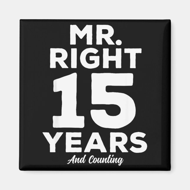Imã Mr. Right 15 Years Wedding Anniversary Funny Match (Frente)