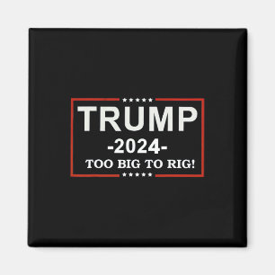 Imã - Muito Grande Para Rig Dizer Trump 2024 Citação E