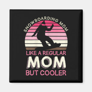 Imã Mulheres Snowboard Mamãe Como Uma Mãe Comum, Mas O