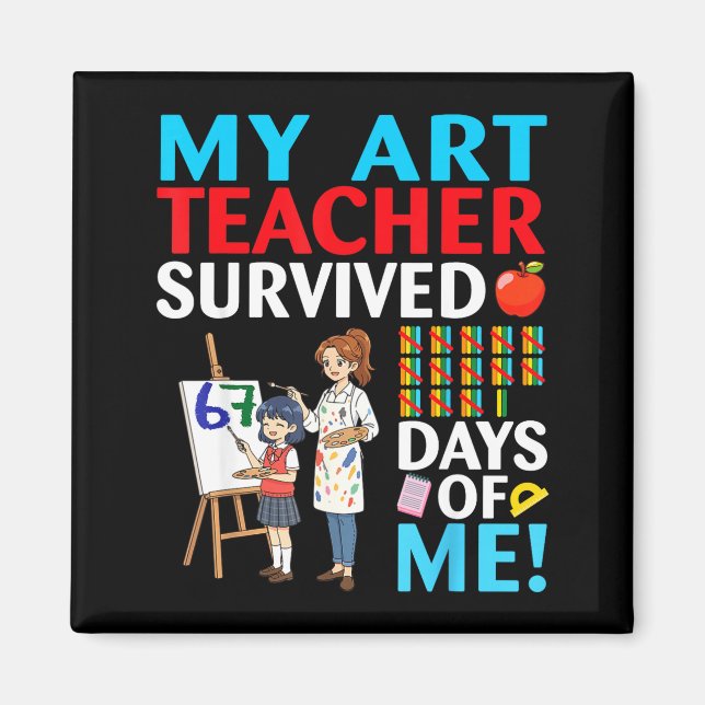 Imã My Art Teacher Survived 67 Days Of Me Student Back (Frente)