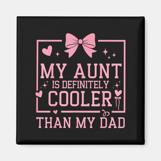 Imã My Aunt Is Definitely Cooler Than My Dad Niece Nep (Frente)