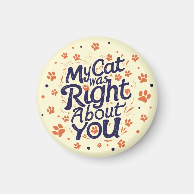 Imã My Cat Was Right About You –Cat Lover (Frente)