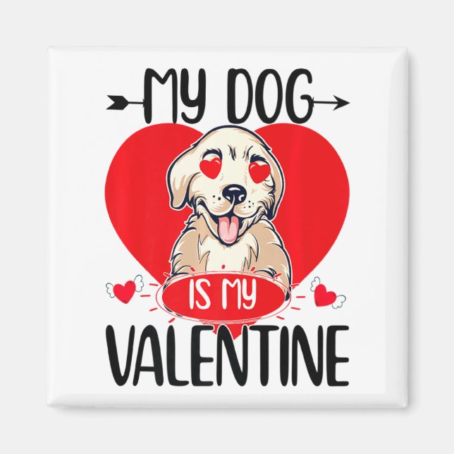 Imã My Dog Is My Valentine Day Heart Love Dog Valentin (Frente)