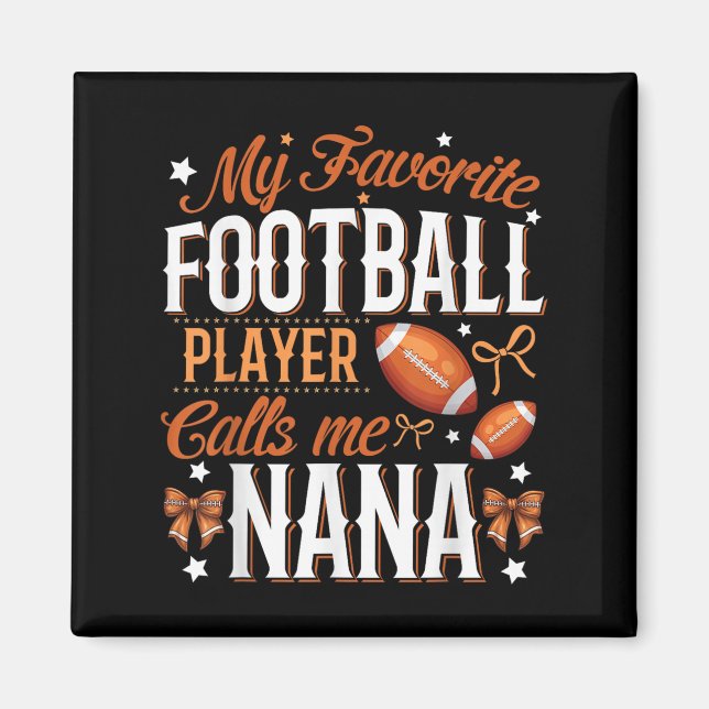 Imã My Favorite Football Player Calls Me Nana Football (Frente)