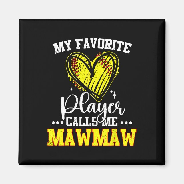 Imã My Favorite Softll Player Calls Me Mawmaw  (Frente)