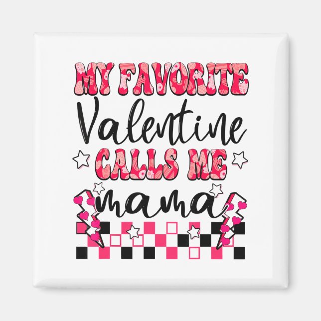 Imã My Favorite Valentine Calls Me Mama Valentines Da  (Frente)