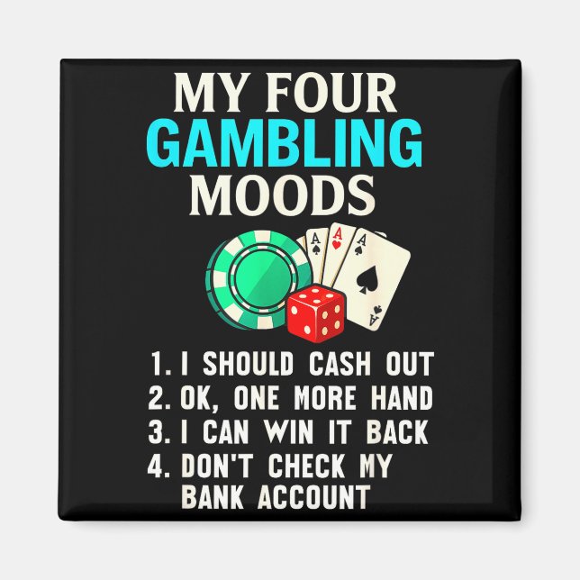 Imã My Four Gambling Moods Funny Casino Gambler Quote  (Frente)