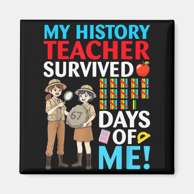 Imã My History Teacher Survived 67 Days Of Me Student  (Frente)