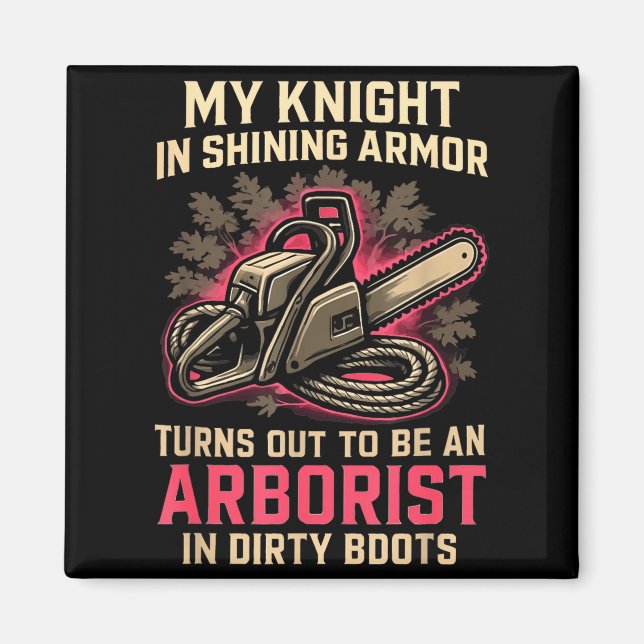 Imã My Knight In Shining Funny Arborist Wife Women Gir (Frente)