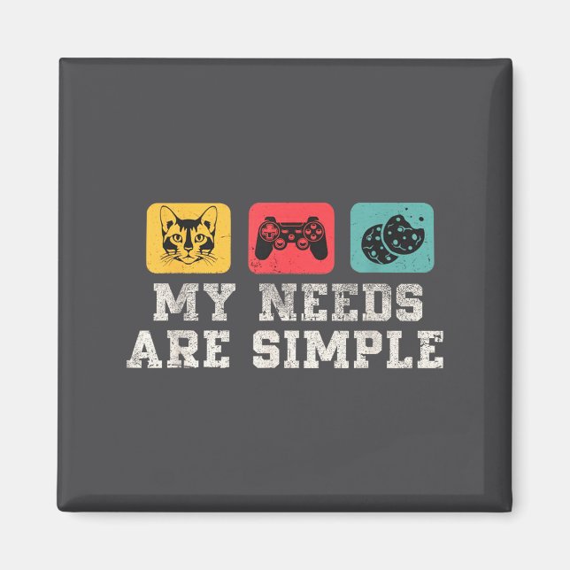 Imã My Needs Are Simple Gamers Fun,gamer Dad Funny Fat (Frente)
