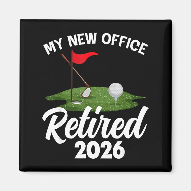 Imã My New Office Retired 2026 Golf Retirement Golfer  (Frente)