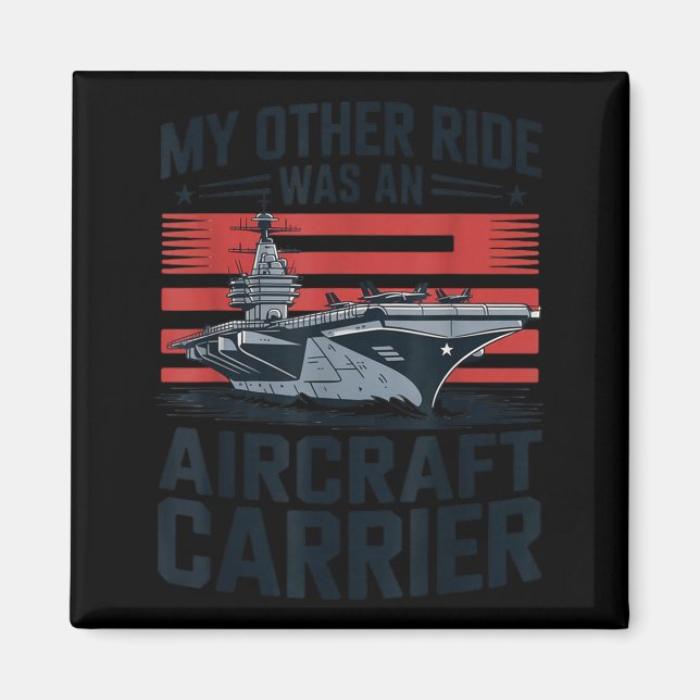 Imã My Other Ride Was An Aircraft Carrier  (Frente)