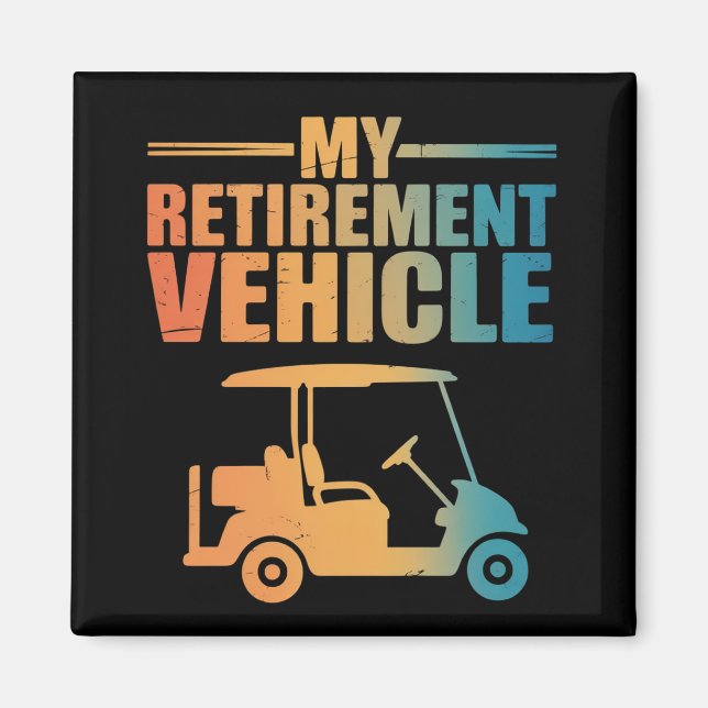 Imã My Retirement Vehicle Golf Cart Golfer Golf Cart  (Frente)