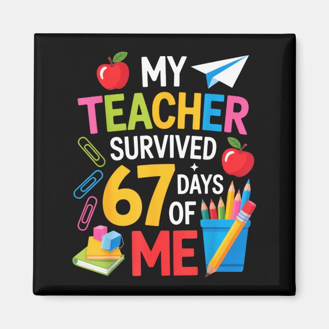 Imã My Teacher Survived 67 Days Of Me Teacher Apprecia (Frente)
