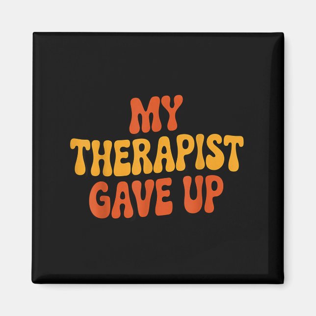 Imã My Therast Gave Up Funny Retro Quote  (Frente)