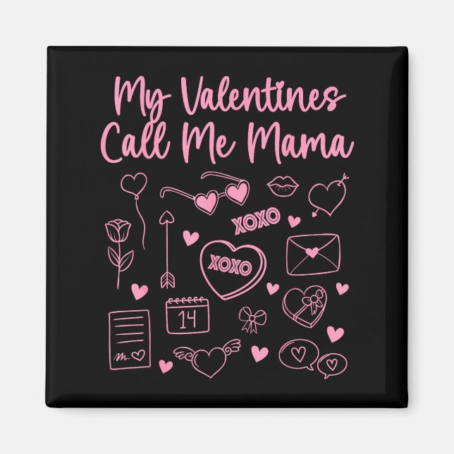 Imã My Valentines Call Me Mama For Mom Mommy Valentine (Frente)