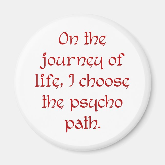 Imã Na Viagem da Vida Escolho o Caminho Psicopata (Frente)