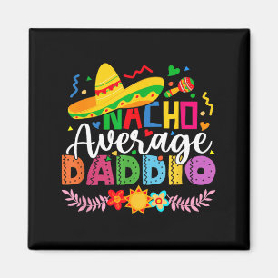 Imã Nacho Average Daddio Divertido Mexicano Vintage Ci