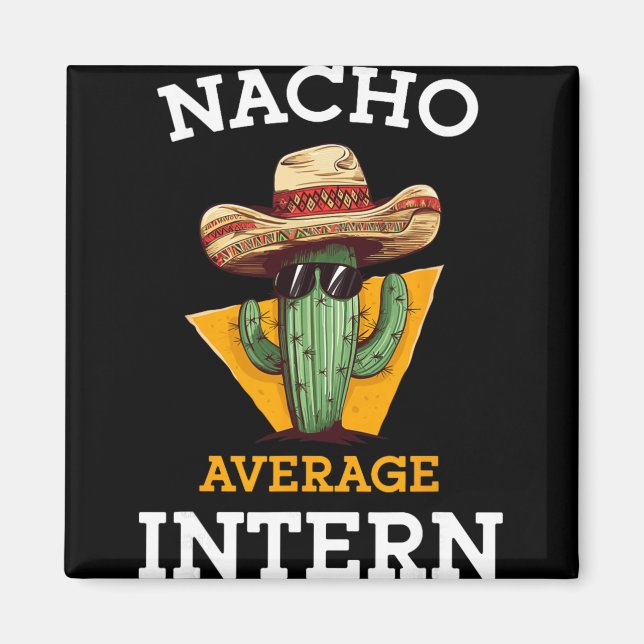 Imã Nacho Average Intern Funny New Job Coworker Office (Frente)