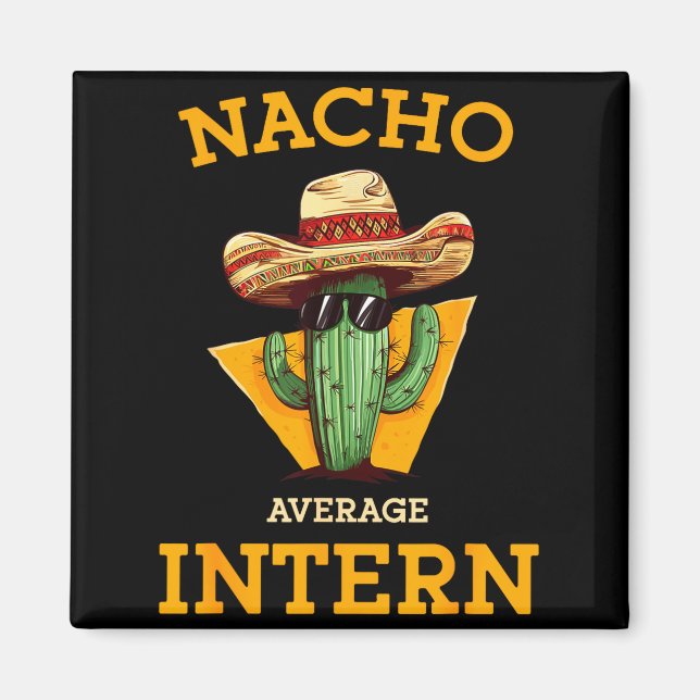 Imã Nacho Average Intern Funny New Job Coworker Office (Frente)