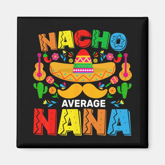 Imã Nacho Average Nana Engraçado Cinco De Mayo Mexican (Frente)