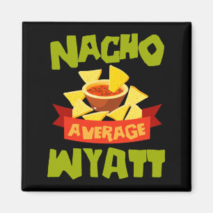Imã Nacho Average Wyatt Aniversário Divertido Personal
