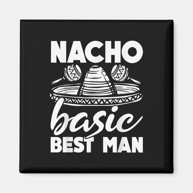 Imã Nacho Basic Best Man Weding Funny Bachelor Party (Frente)