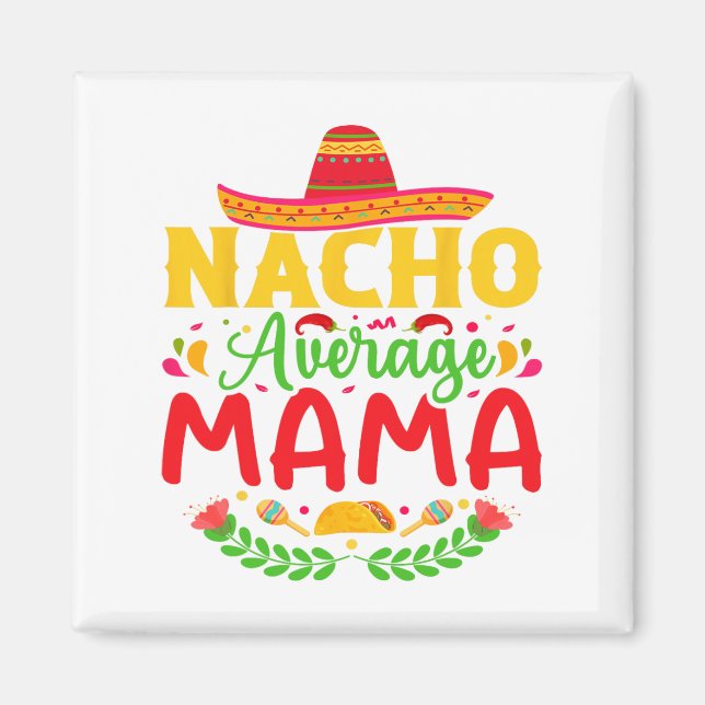 Imã Nacho Média Mamã - Engraçado Cinco De Mayo Nacho L (Frente)