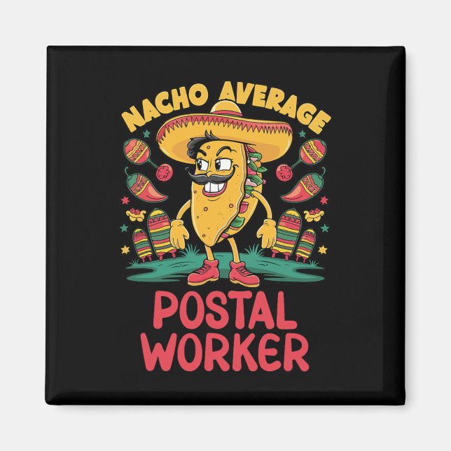 Imã Nacho Média Postal Worker Cinco De Mayo Mexicano (Frente)