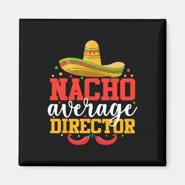 Imã Nacho Médio Diretor Engraçado Cinco Mexicanos De M (Frente)