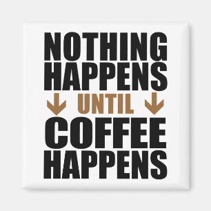 Imã Nada acontece até que o café aconteça engraçad