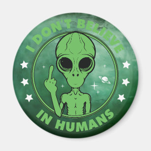 Imã Não Acredito em Humanos Camiseta Divertida de Alie