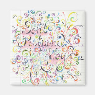 Imã Não adie Joy Magnet