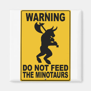 Imã Não alimente o Minotaurs